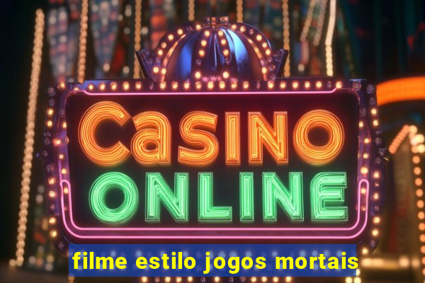 filme estilo jogos mortais